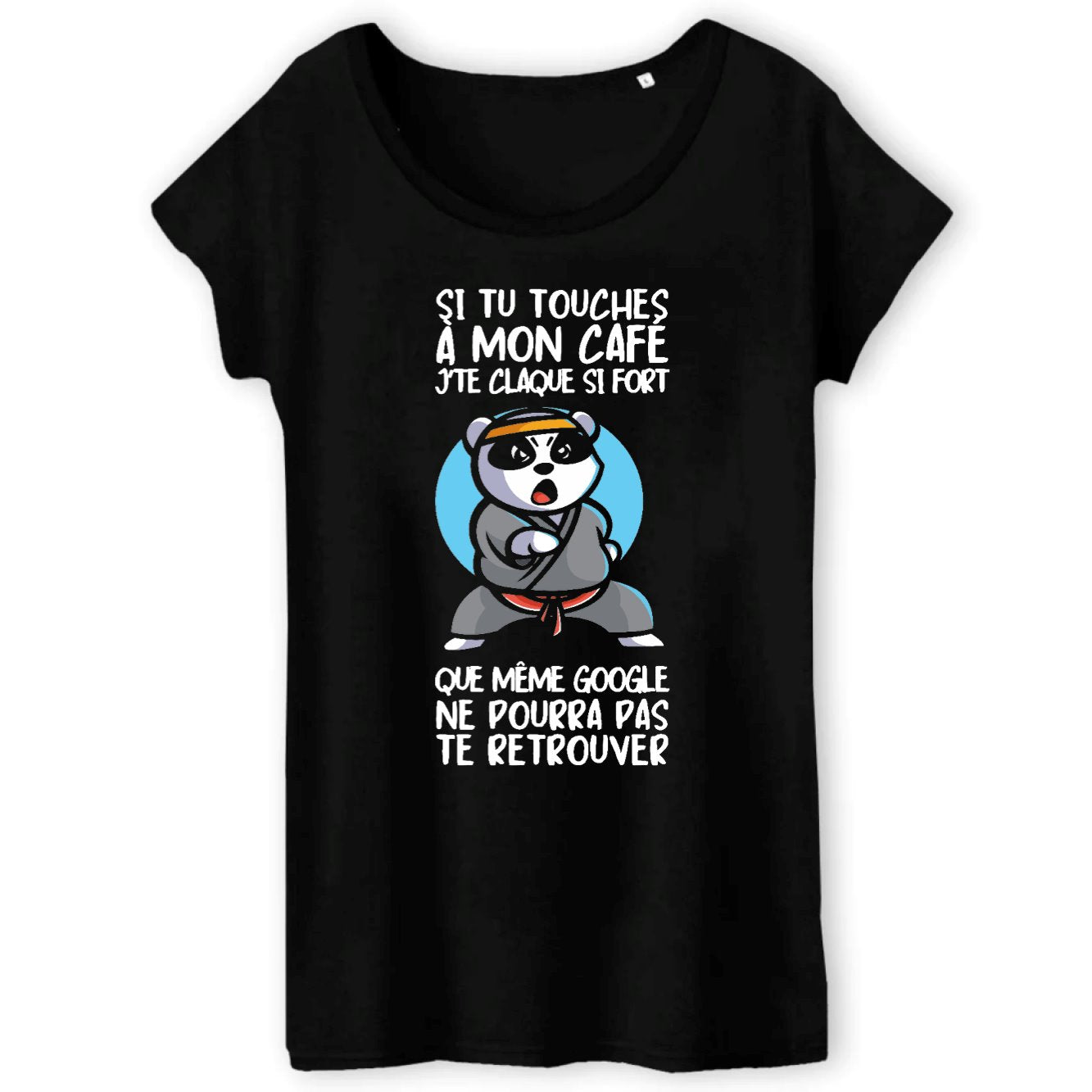 T-Shirt Femme Si tu touches à mon café je te claque 