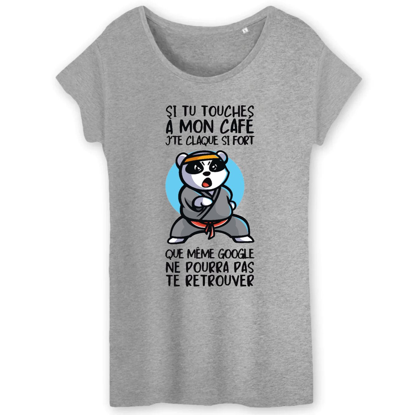 T-Shirt Femme Si tu touches à mon café je te claque 