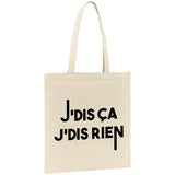 Tote bag Je dis ça je dis rien 