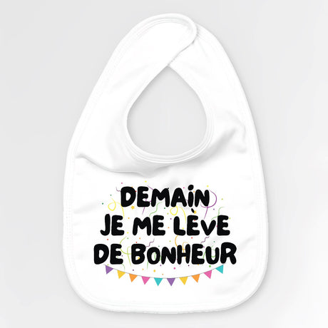 Bavoir Bébé Demain je me lève de bonheur Blanc