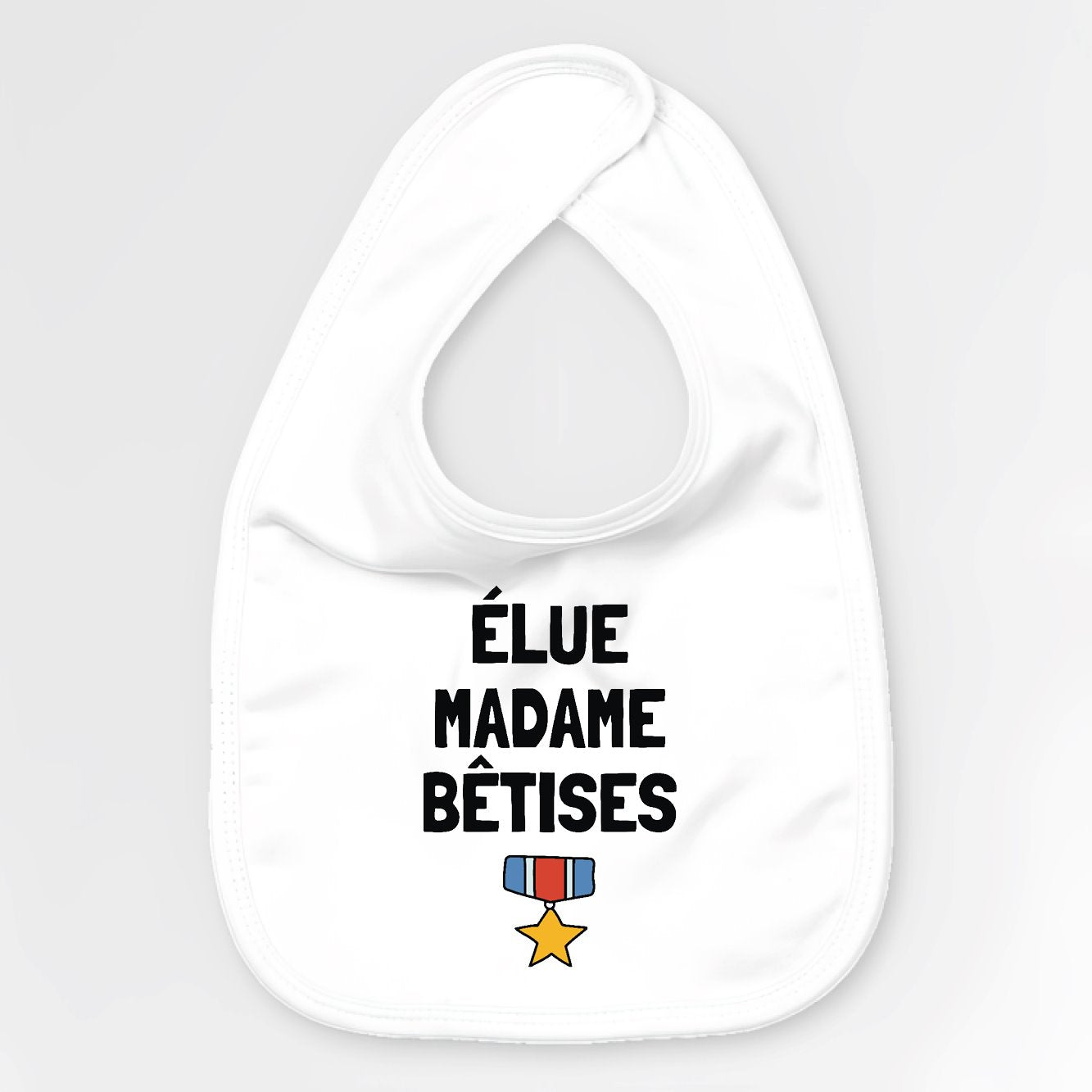 Bavoir Bébé Élue madame bêtises Blanc