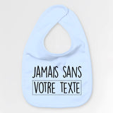 Bavoir Bébé Personnalisé Jamais sans "votre texte" Bleu