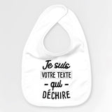 Bavoir Bébé Personnalisé Je suis "votre texte" qui déchire Blanc