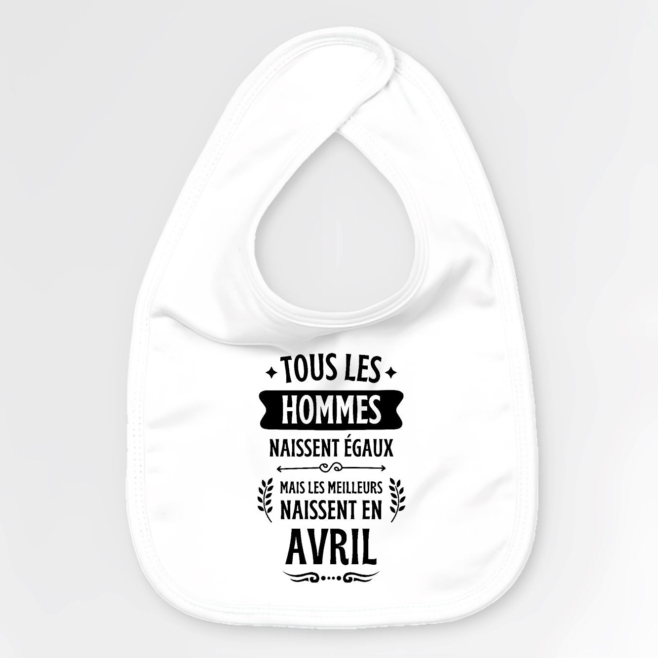 Bavoir Bébé Tous les hommes naissent égaux les meilleurs en avril Blanc