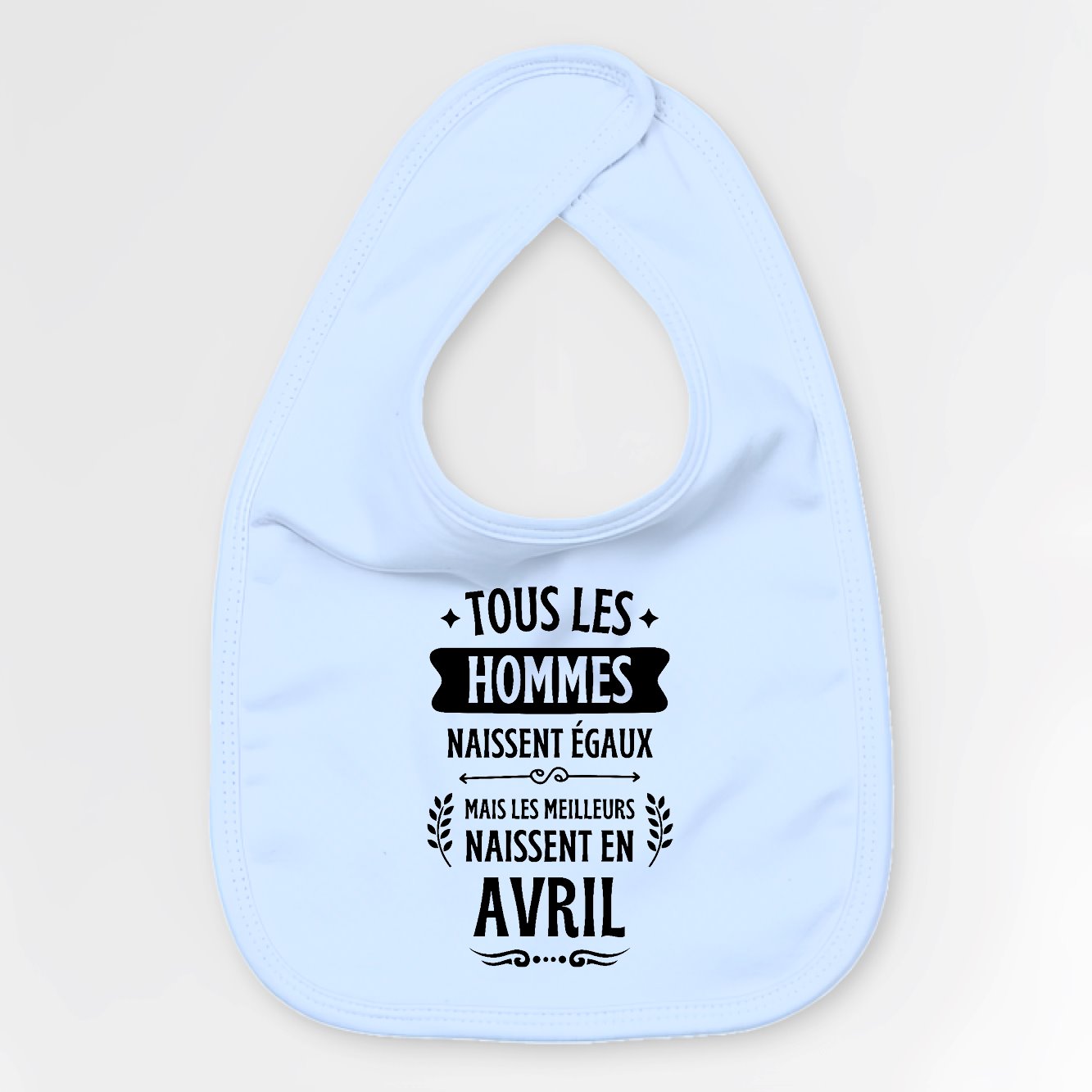 Bavoir Bébé Tous les hommes naissent égaux les meilleurs en avril Bleu