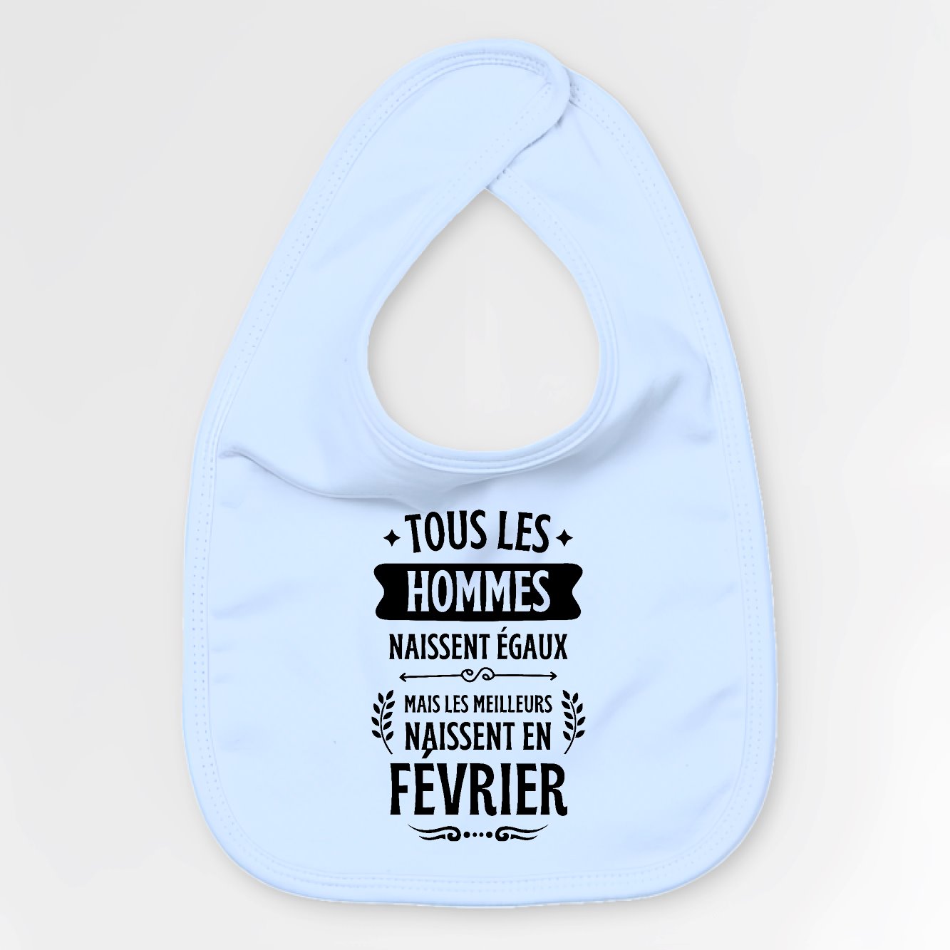 Bavoir Bébé Tous les hommes naissent égaux les meilleurs en février Bleu