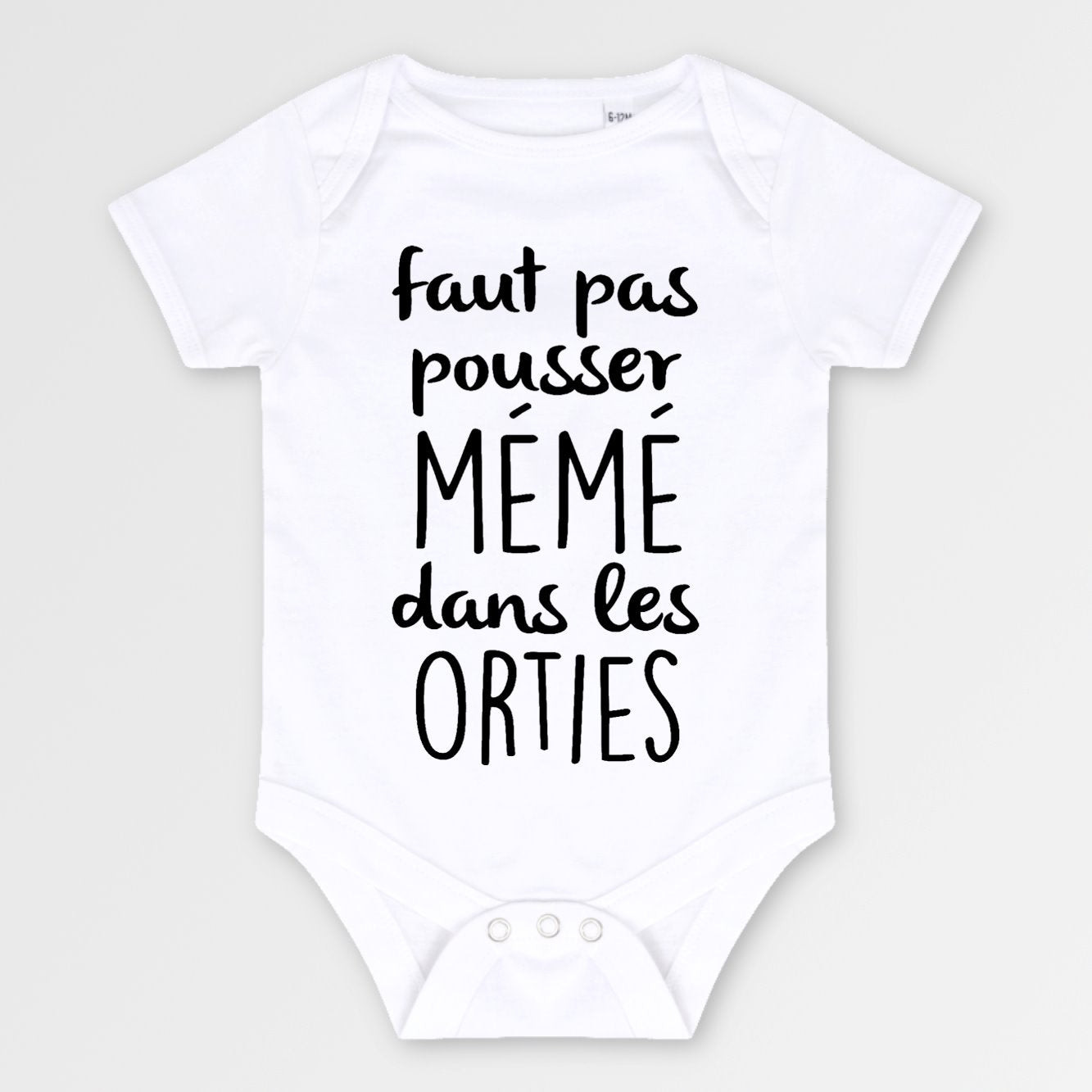 Body Bébé Faut pas pousser mémé dans les orties Blanc