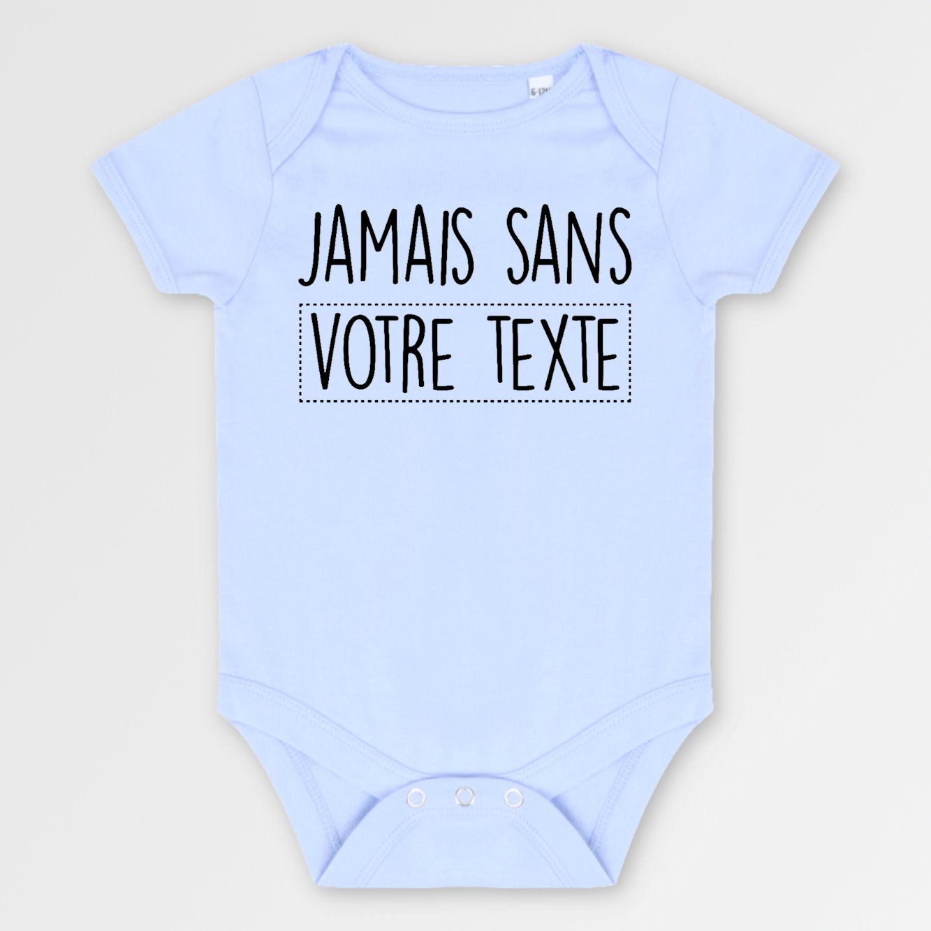 Body Bébé Personnalisé Jamais sans "votre texte" Bleu