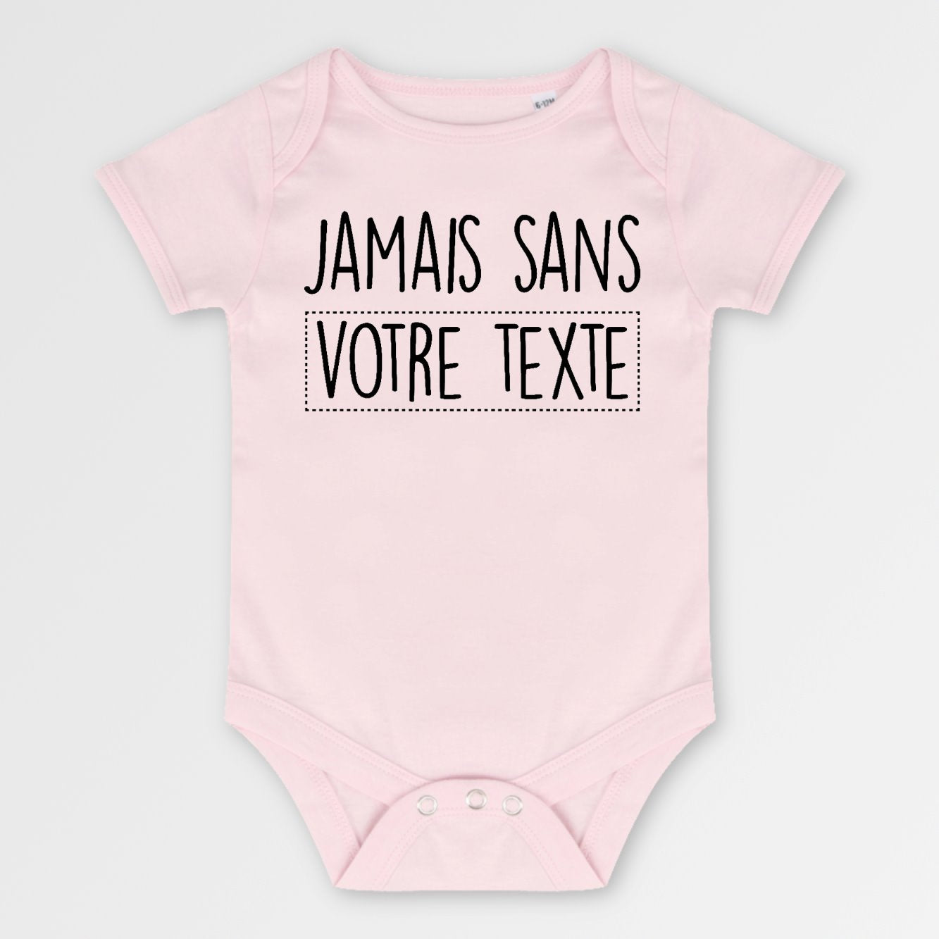 Body Bébé Personnalisé Jamais sans "votre texte" Rose