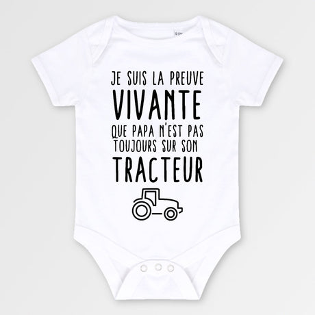 Body Bébé Preuve que papa n'est pas toujours sur son tracteur Blanc