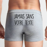 Boxer Homme Personnalisé Jamais sans "votre texte" Gris