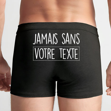 Boxer Homme Personnalisé Jamais sans "votre texte" Noir