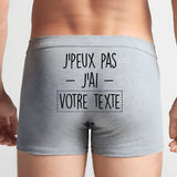 Boxer Homme Personnalisé J'peux pas j'ai "votre texte" Gris