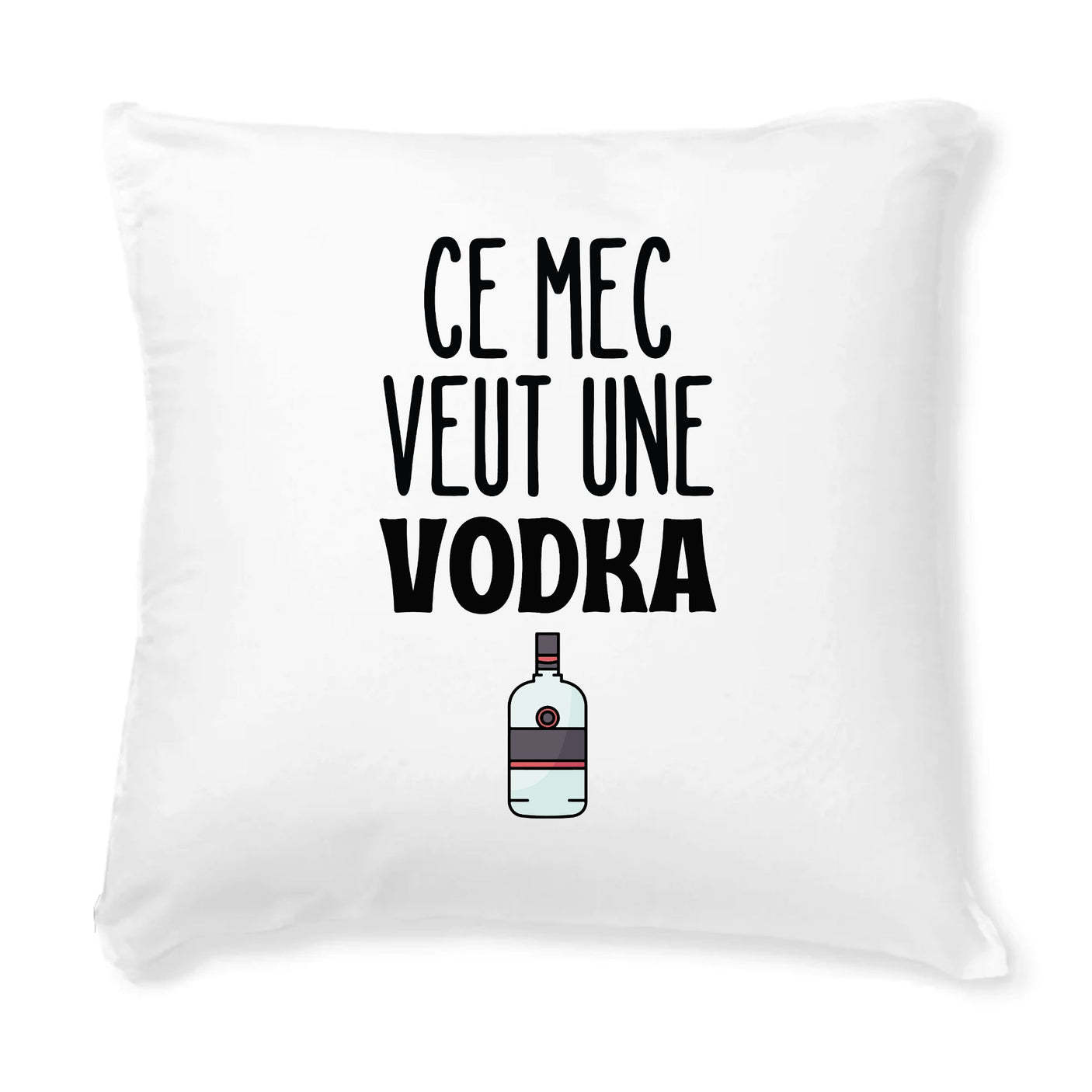 Coussin Ce mec veut une vodka 