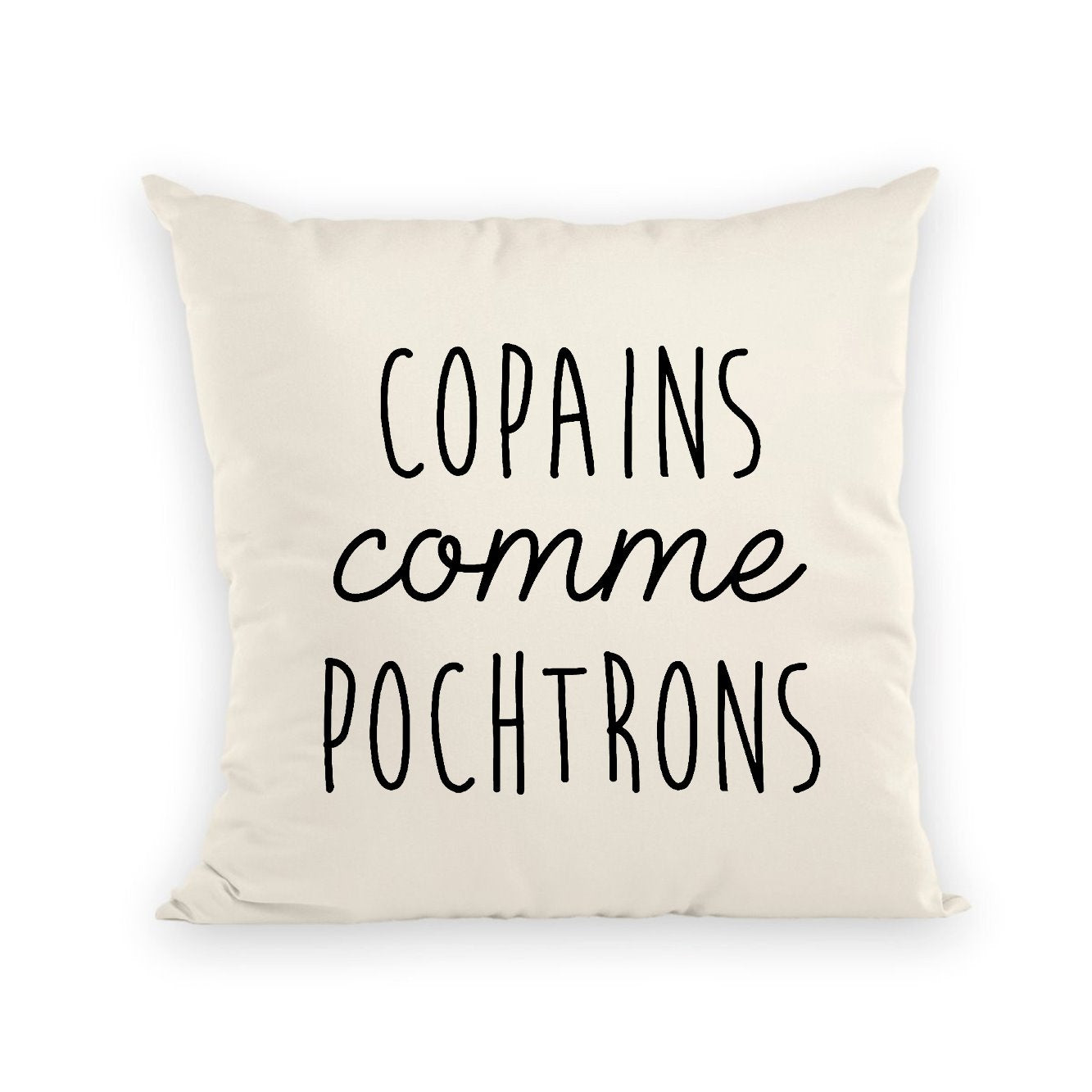 Coussin Copains comme pochtrons 