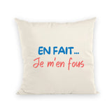 Coussin En fait je m'en fous 