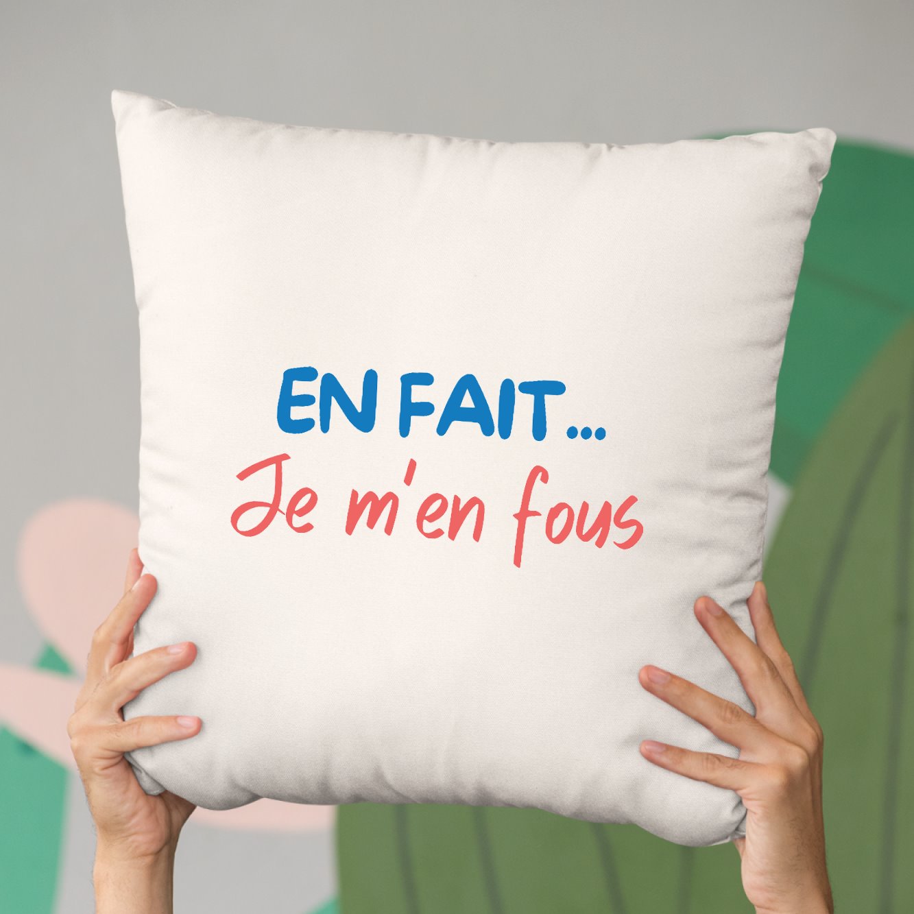 Coussin En fait je m'en fous Beige