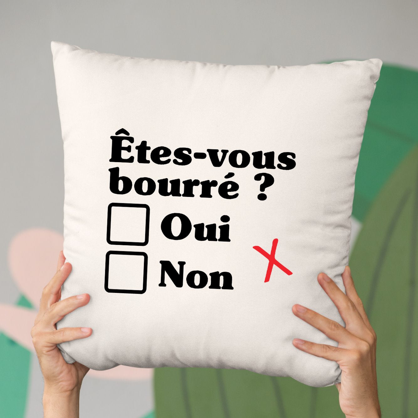 Coussin Êtes-vous bourré Beige