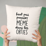 Coussin Faut pas pousser mémé dans les orties Beige