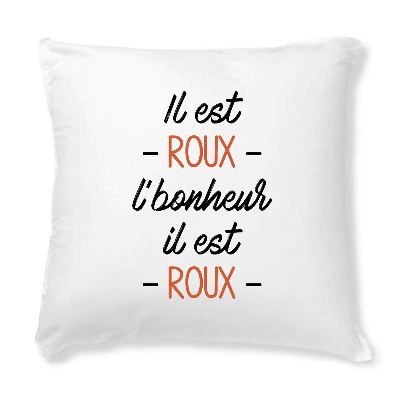 Coussin Il est roux l'bonheur 