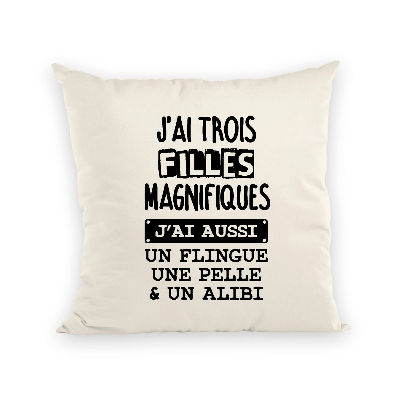 Coussin J'ai trois filles magnifiques 