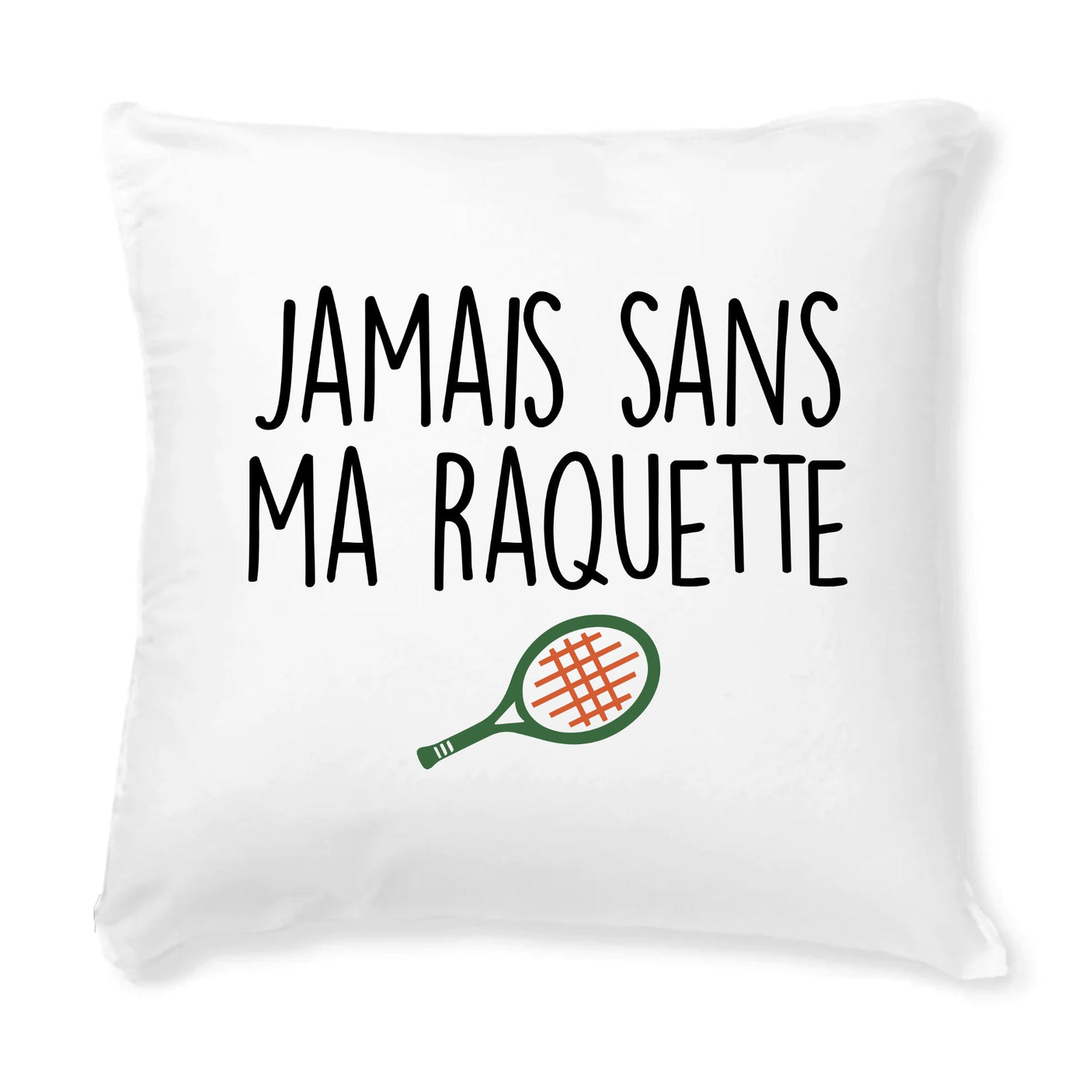 Coussin Jamais sans ma raquette 