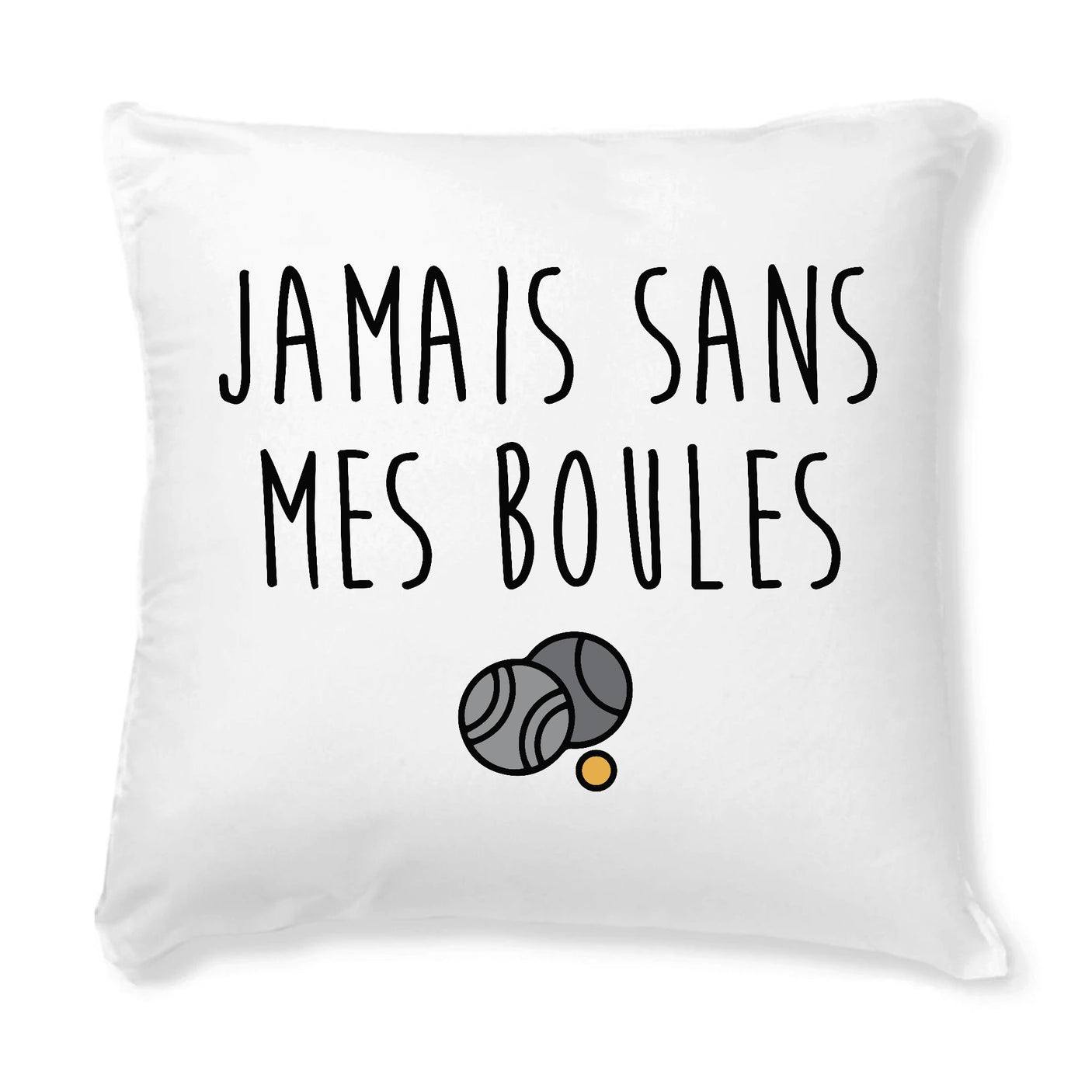 Coussin Jamais sans mes boules 