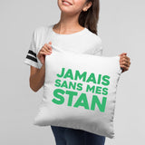 Coussin Jamais sans mes Stan Blanc