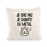 Coussin Je crie pas je chante du métal 