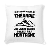 Coussin Je n'ai pas besoin de thérapie juste de montagne 