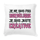 Coussin Je ne suis pas bordélique je suis créative 