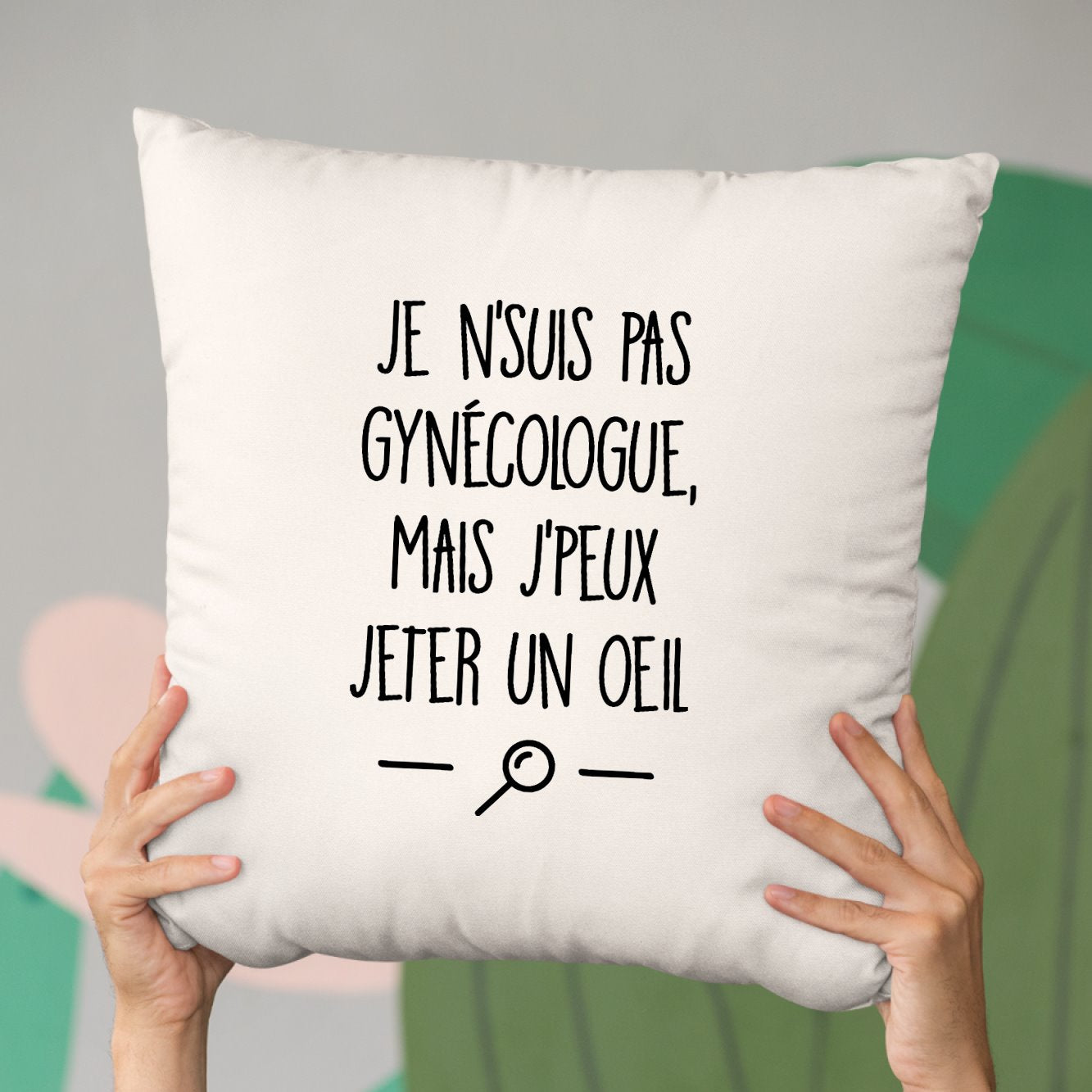 Coussin Je ne suis pas gynécologue Beige