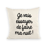 Coussin Je vais essayer de faire ma nuit 