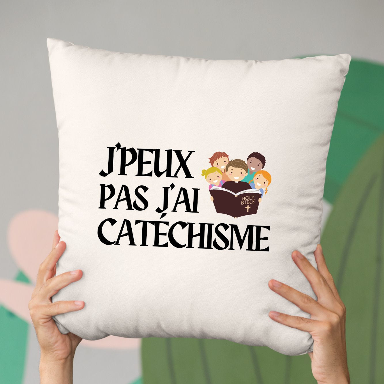 Coussin J'peux pas j'ai catéchisme Beige