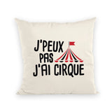 Coussin J'peux pas j'ai cirque 