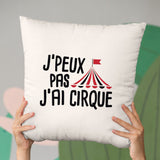 Coussin J'peux pas j'ai cirque Beige