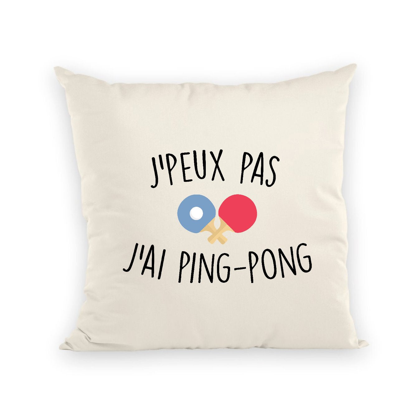 Coussin J'peux pas j'ai ping-pong 