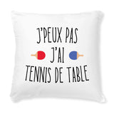 Coussin J'peux pas j'ai tennis de table 