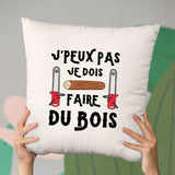 Coussin J'peux pas je dois faire du bois Beige