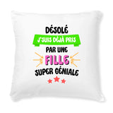 Coussin J'suis déjà pris pas une fille super géniale 