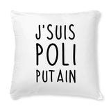 Coussin J'suis poli putain 
