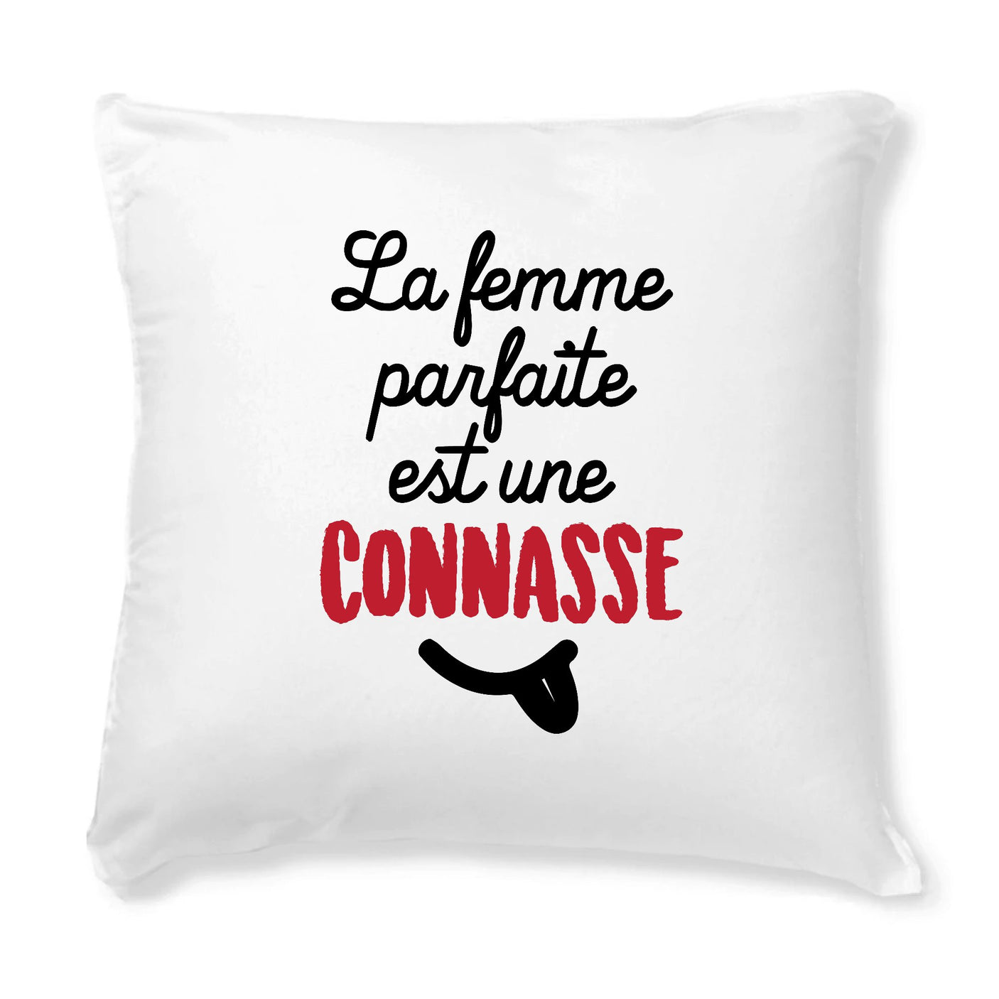 Coussin La femme parfaite est une connasse 