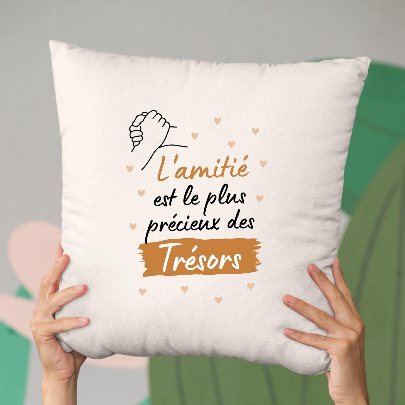 Coussin L'amitié le plus précieux des trésors Beige