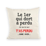 Coussin Le premier qui dort a perdu 