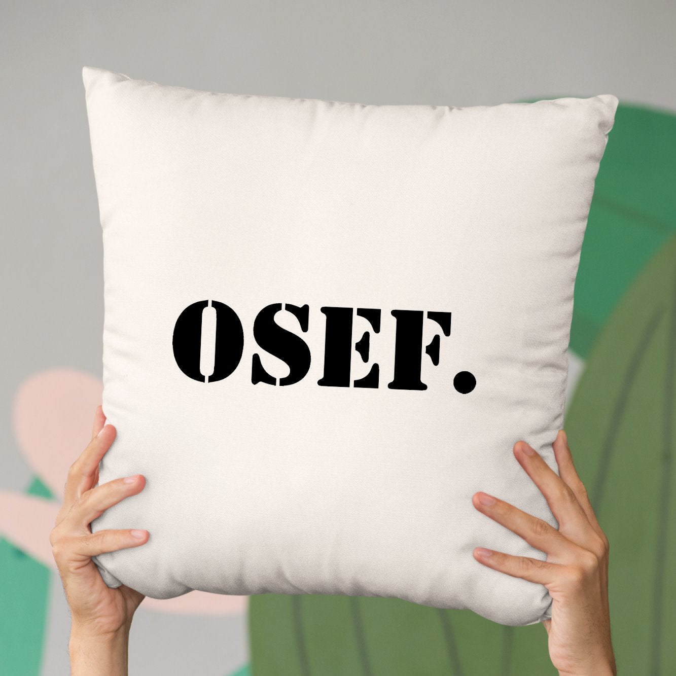 Coussin OSEF On s'en fout Beige