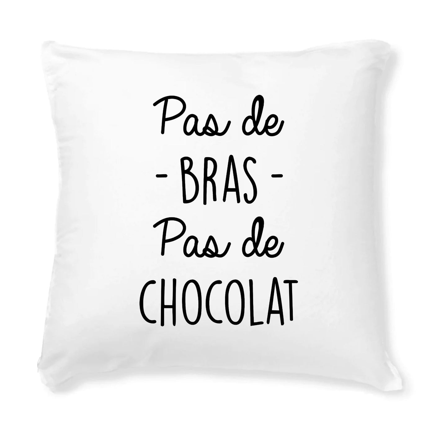 Coussin Pas de bras pas de chocolat 