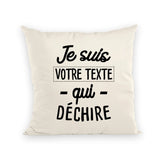 Coussin Personnalisé Je suis "votre texte" qui déchire Beige