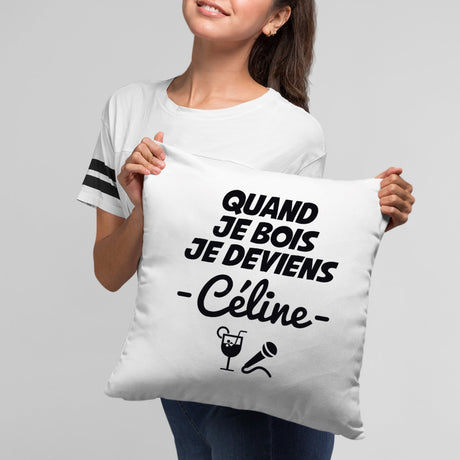 Coussin Quand je bois je deviens Céline Blanc