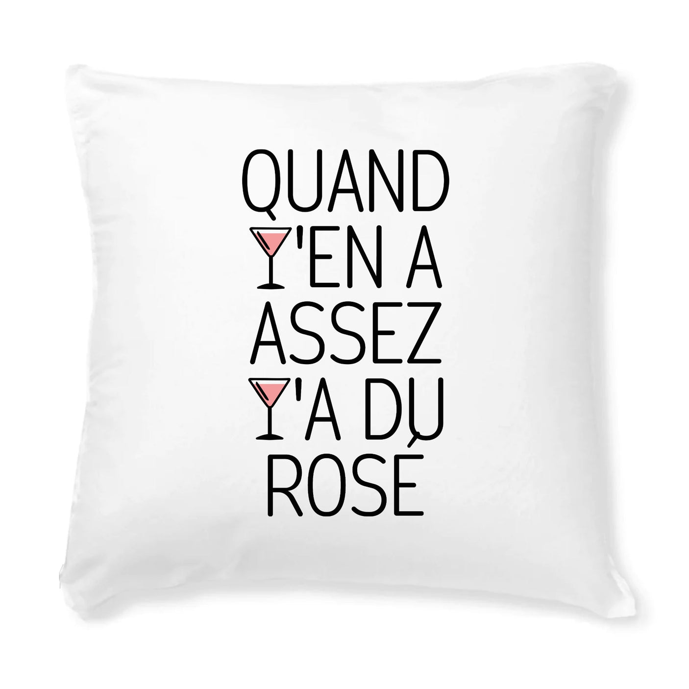 Coussin Quand y'en a assez y'a du rosé 