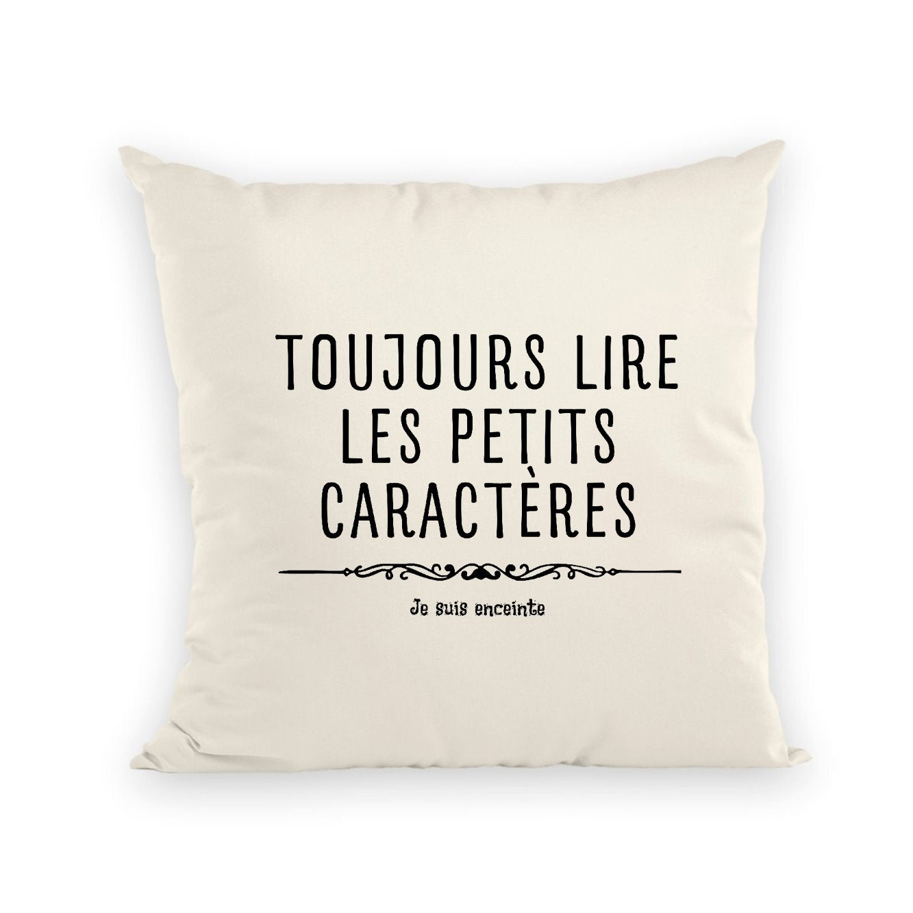 Coussin Toujours lire les petits caractères car je suis enceinte 